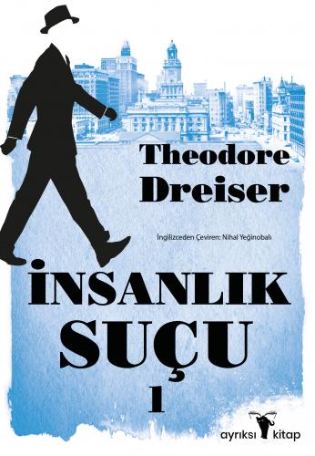 İnsanlık Suçu 1 Theodore Dreiser